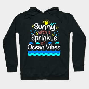 Sunny with a sprinkle of ocean vibes Hoodie